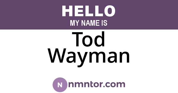 Tod Wayman