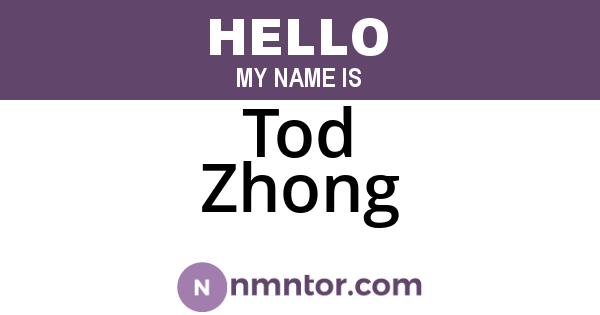 Tod Zhong