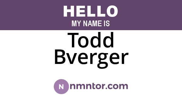 Todd Bverger