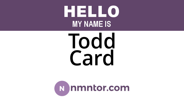Todd Card