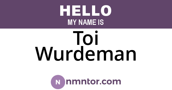 Toi Wurdeman