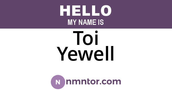Toi Yewell