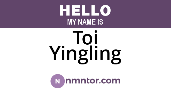 Toi Yingling