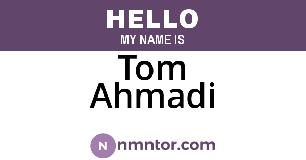 Tom Ahmadi