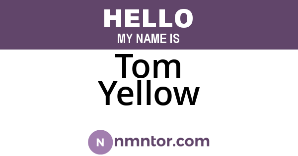 Tom Yellow