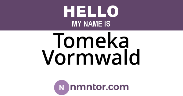 Tomeka Vormwald