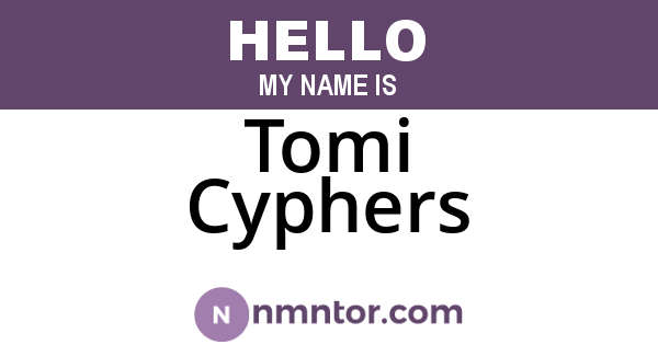 Tomi Cyphers