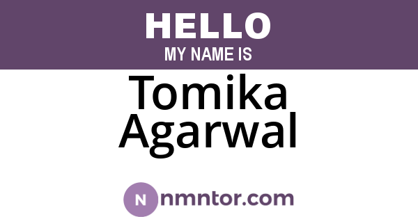 Tomika Agarwal