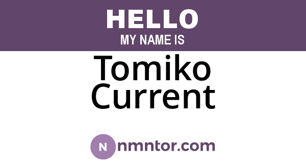 Tomiko Current