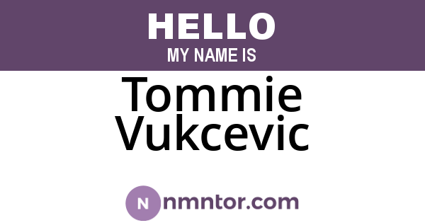 Tommie Vukcevic