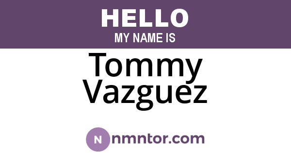 Tommy Vazguez