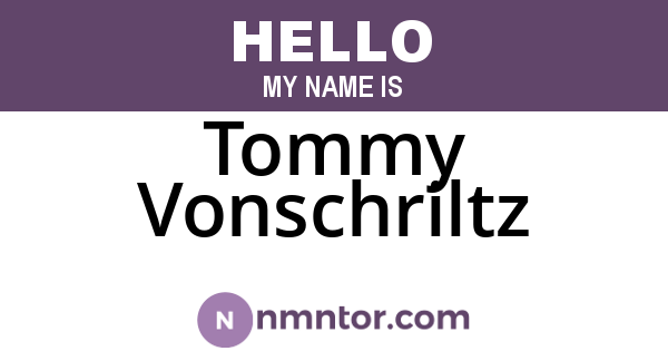 Tommy Vonschriltz