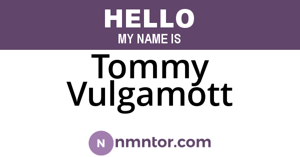 Tommy Vulgamott