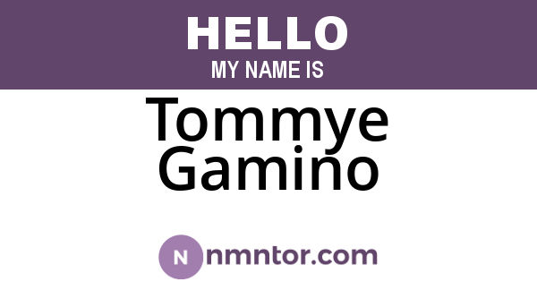 Tommye Gamino