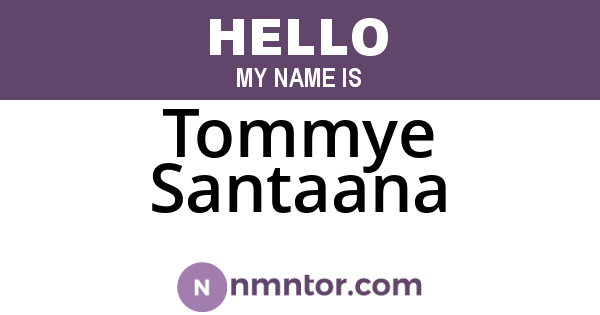 Tommye Santaana