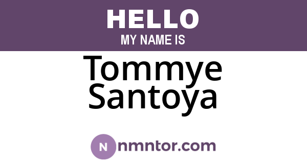 Tommye Santoya
