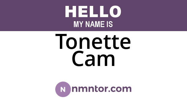 Tonette Cam