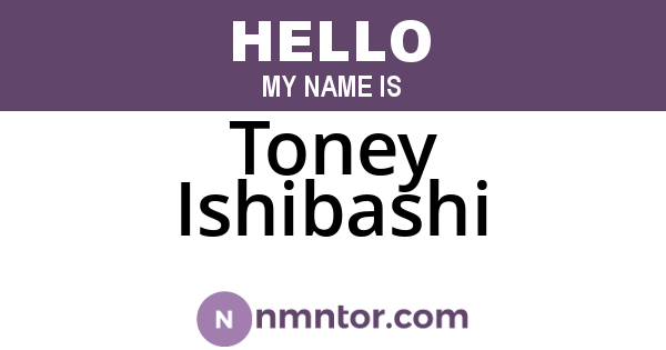 Toney Ishibashi