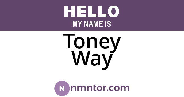 Toney Way