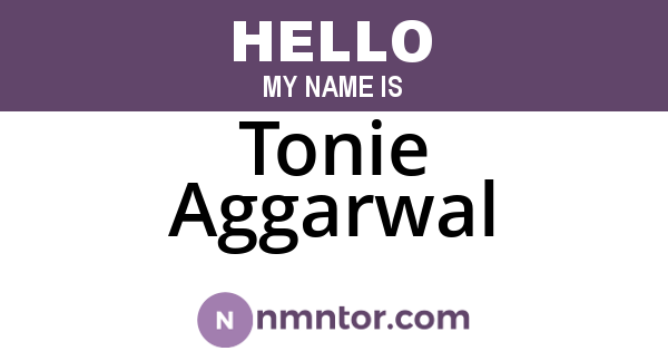 Tonie Aggarwal