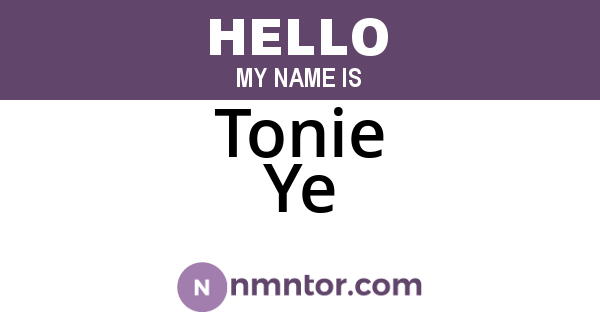 Tonie Ye