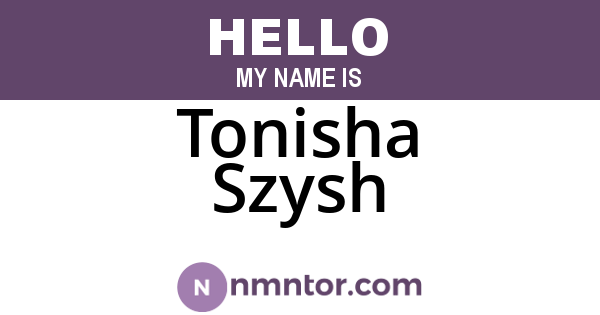 Tonisha Szysh