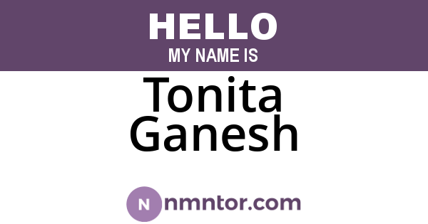 Tonita Ganesh