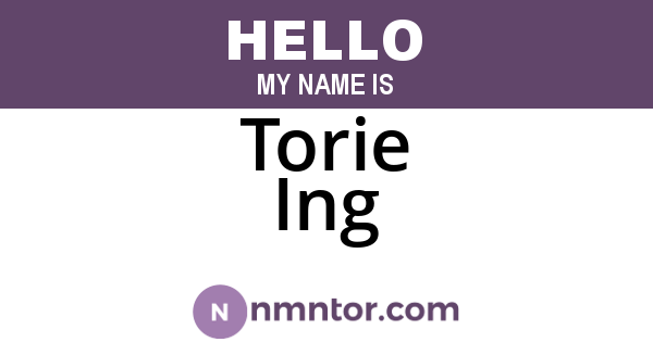 Torie Ing