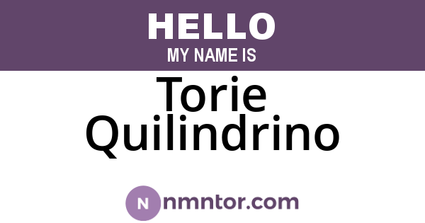 Torie Quilindrino