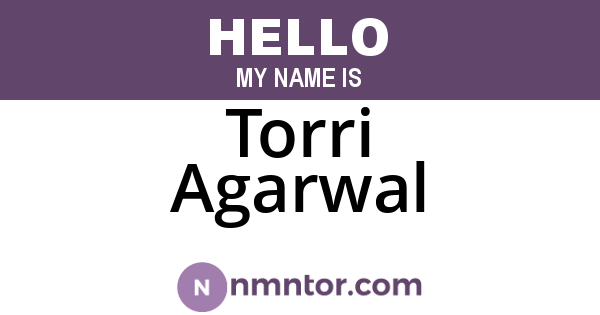 Torri Agarwal