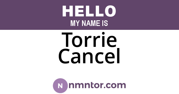 Torrie Cancel