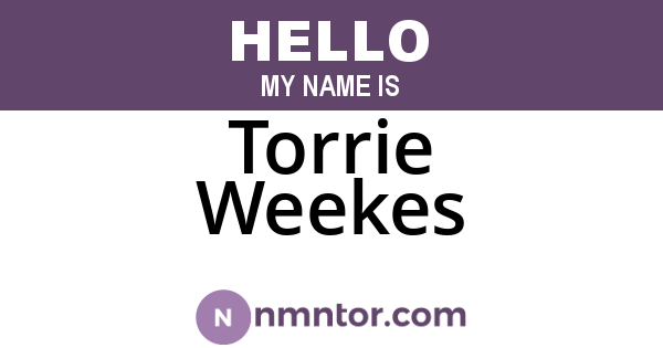 Torrie Weekes