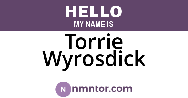 Torrie Wyrosdick