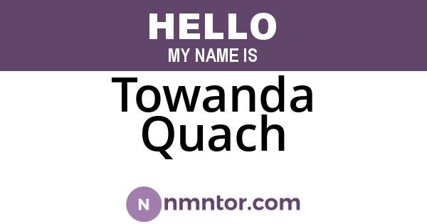 Towanda Quach