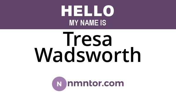 Tresa Wadsworth