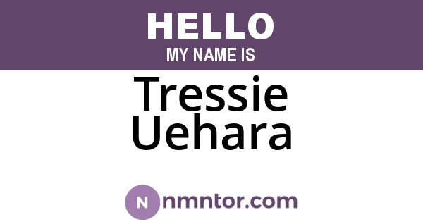 Tressie Uehara