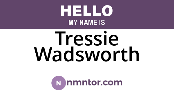 Tressie Wadsworth