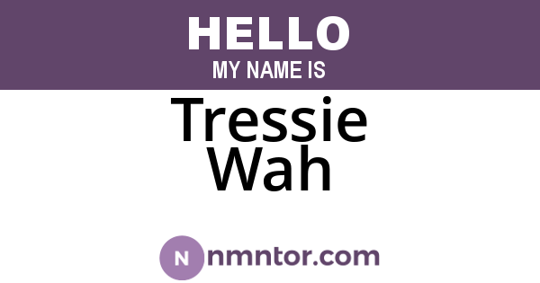 Tressie Wah