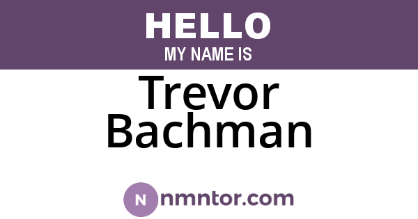 Trevor Bachman