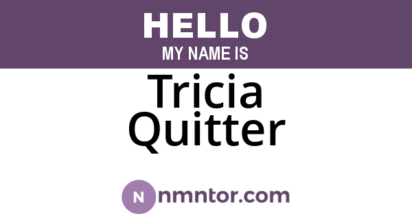 Tricia Quitter