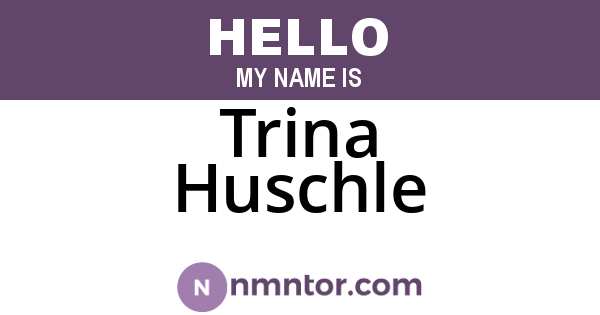 Trina Huschle