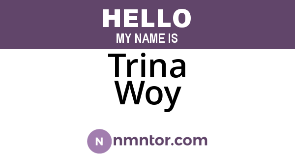 Trina Woy