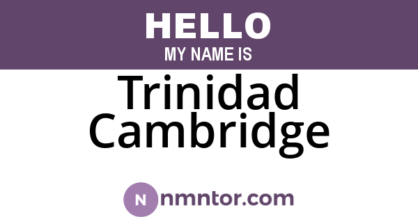 Trinidad Cambridge