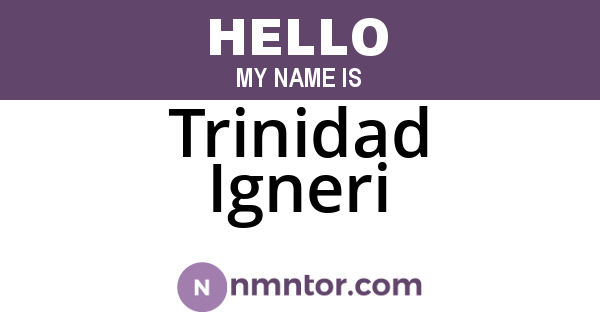 Trinidad Igneri