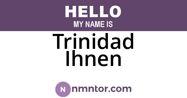 Trinidad Ihnen