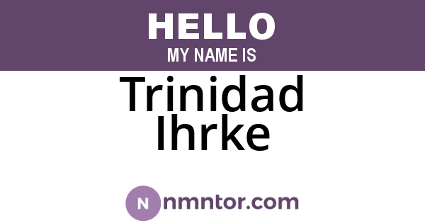Trinidad Ihrke