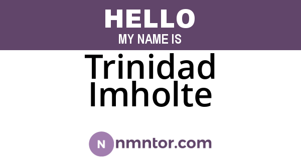 Trinidad Imholte