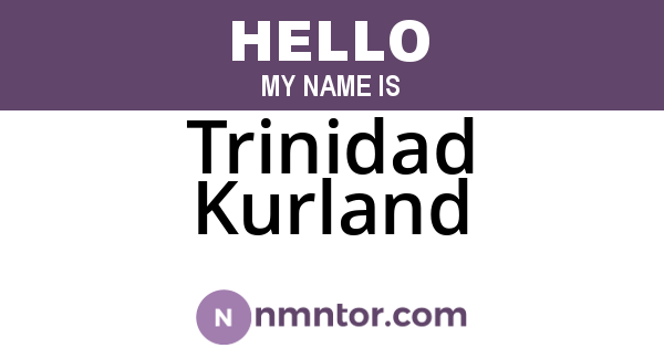 Trinidad Kurland