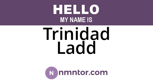 Trinidad Ladd