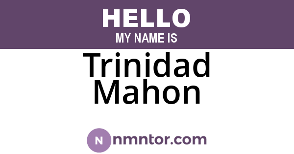 Trinidad Mahon